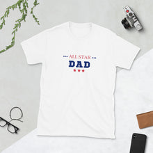 Load image into Gallery viewer, ALL STAR DAD - Short-Sleeve Unisex T-Shirt
