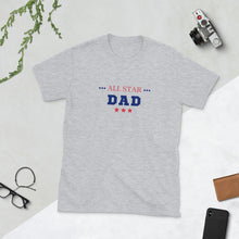 Load image into Gallery viewer, ALL STAR DAD - Short-Sleeve Unisex T-Shirt
