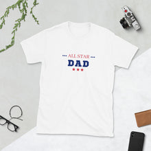 Load image into Gallery viewer, ALL STAR DAD - Short-Sleeve Unisex T-Shirt
