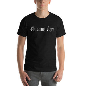 CHICANO CON - Short-Sleeve Unisex T-Shirt