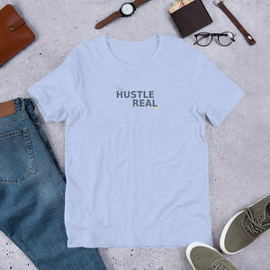 THE HUSTLE IS REAL - Short-Sleeve Unisex T-Shirt