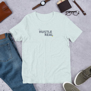 THE HUSTLE IS REAL - Short-Sleeve Unisex T-Shirt
