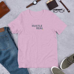 THE HUSTLE IS REAL - Short-Sleeve Unisex T-Shirt